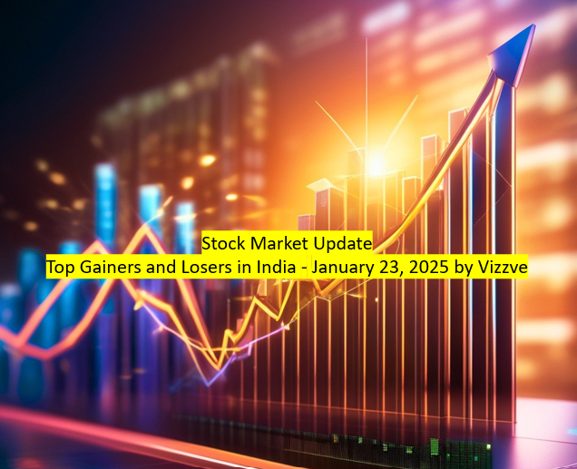 Stock Market Update: Top Gainers and Losers in India - January 23, 2025 by Vizzve